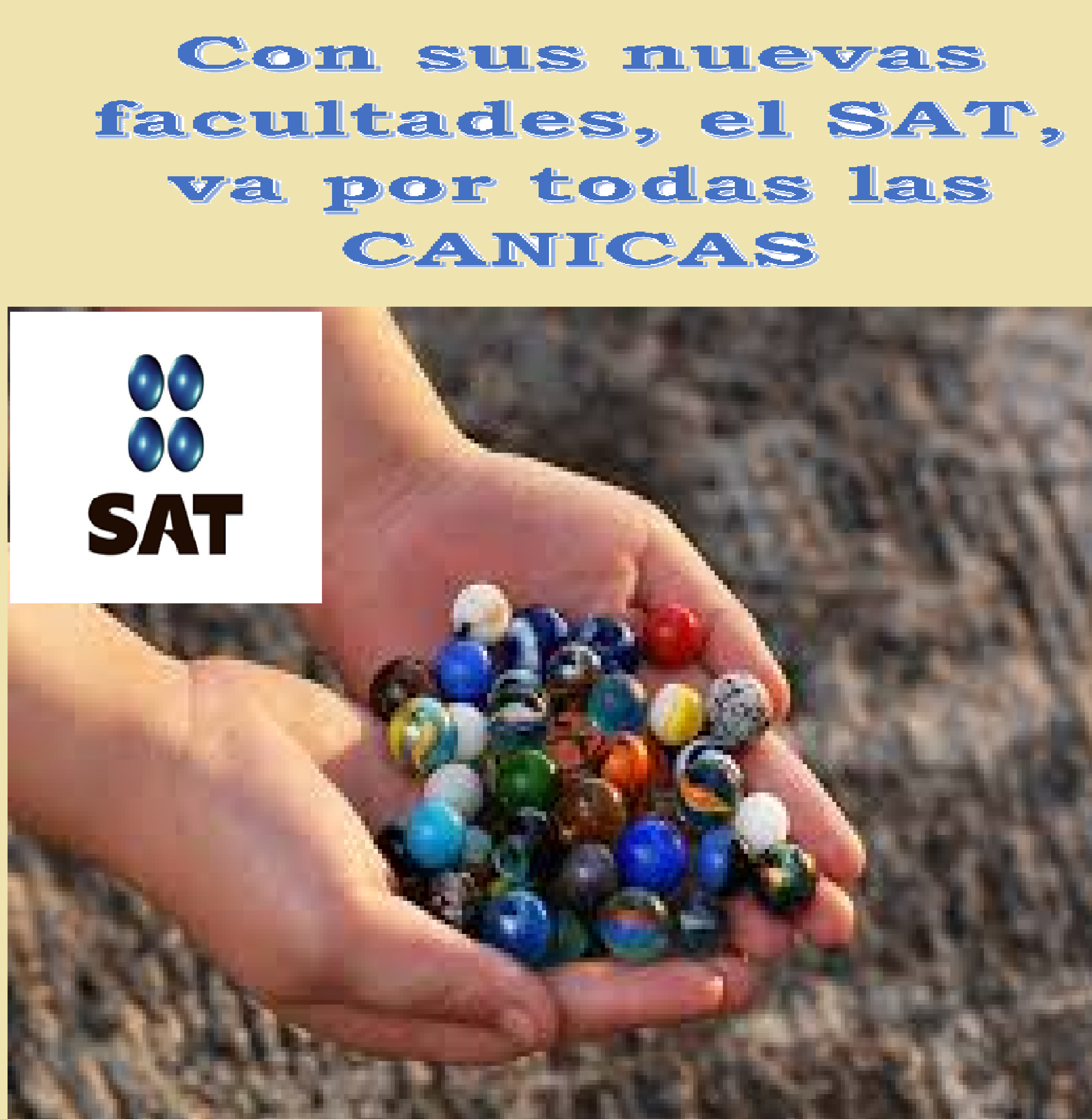 El SAT va por todas las cánicas.